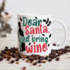 Koffiemok Dear Santa just bring Wine