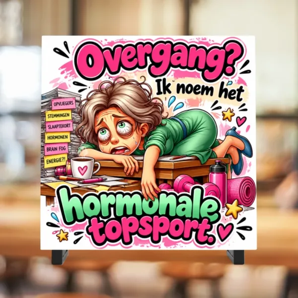 Overgang? ik noem het hormonale topsport.