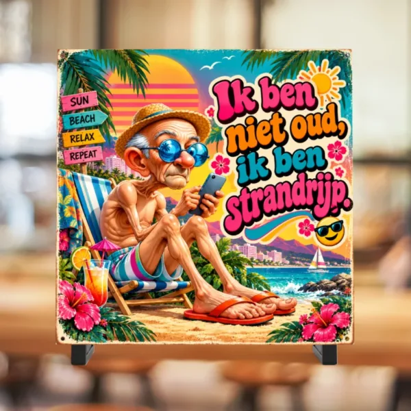 Ik ben niet oud! ik ben strandrijp.
